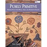 Purely Primitive: Hooked Rugs from Wool, Yarn, and Homespun Scraps  by Pat Cross