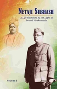 Netaji Subhash - A Life Illumined by the Light of Swami Vivekananda (2 VOL SET)