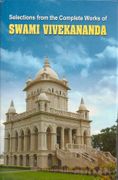 Selections From The Complete Works of Swami Vivekananda
