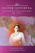 Sister Nivedita - The Fighter Extraordinary for India