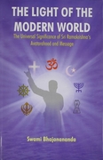 The Light of the Modern World : The Universal Significance of Sri Ramakrishna's Avatarhood and Message
