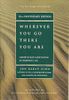 Wherever You Go There You Are