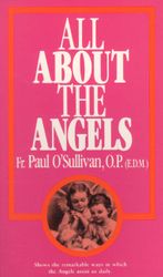 All About The Angels By: Fr Paul OSullivan O.P." itemprop="image