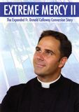 Extreme Mercy II The Expanded Fr. Donald Calloway Conversion Story ( DVD )" itemprop="image