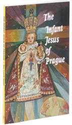 INFANT JESUS OF PRAGUE PRAYERS TO THE INFANT JESUS FOR ALL OCCASIONS WITH A SH ORT HISTORY OF THE DEVOTION" itemprop="image