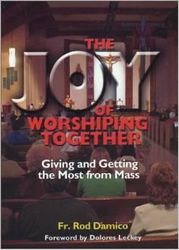 The Joy of Worshiping Together: Giving and Getting the Most from Mass" itemprop="image