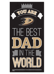 Anaheim Ducks Best Dad in the World 6x12 Sign
