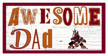 Arizona Coyotes Awesome Dad 6x12 Sign