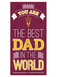 Arizona State Sun Devils Best Dad in the World 6x12 Sign