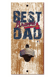 Atlanta Braves Best Dad Bottle Opener  Wood Sign