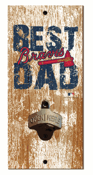 Atlanta Braves Best Dad Bottle Opener  Wood Sign