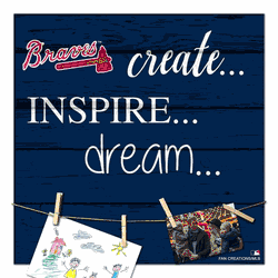 Atlanta Braves Create, Inspire, Dream Sign