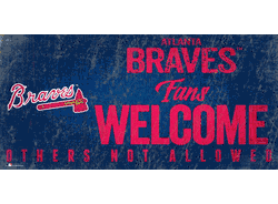 Atlanta Braves Fans Welcome 6x12 Sign