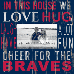 Atlanta Braves In this House 10x10 Frame