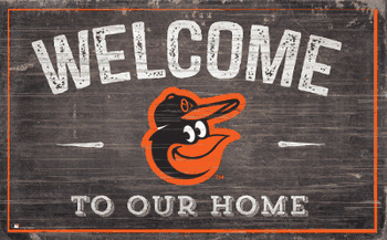 Baltimore Orioles 11x19 Welcome to our Home Sign