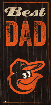 Baltimore Orioles Best Dad 6x12 Sign
