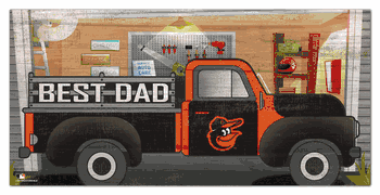 Baltimore Orioles Best Dad Truck 6x12 Sign