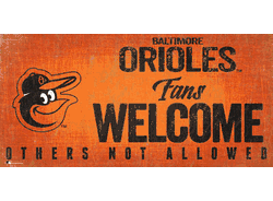 Baltimore Orioles Fans Welcome 6x12 Sign
