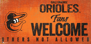 Baltimore Orioles Fans Welcome 6x12 Sign