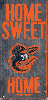Baltimore Orioles Home Home Sweet Home Sign