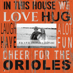 Baltimore Orioles In this House 10x10 Frame