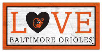 Baltimore Orioles Love 6x12 Sign
