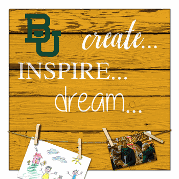 Baylor Bears Create, Inspire, Dream Sign