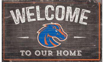 Boise State Broncos 11X19 Welcome to Our Home Sign