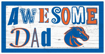Boise State Broncos Awesome Dad 6x12 Sign