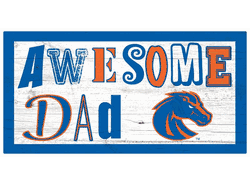 Boise State Broncos Awesome Dad 6x12 Sign