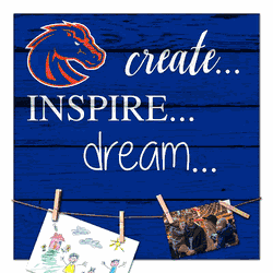 Boise State Broncos Create, Inspire, Dream Sign