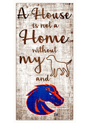 Boise State Broncos House is Not a Home 6x12 Sign