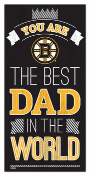 Boston Bruins Best Dad in the World 6x12 Sign