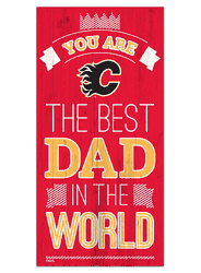 Calgary Flames Best Dad in the World 6x12 Sign