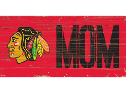 Chicago Blackhawks MOM 6x12 Sign