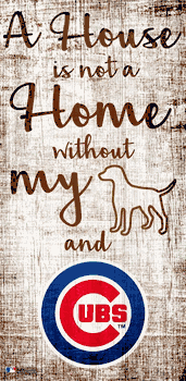 Chicago Cubs A House is not a Home Sign
