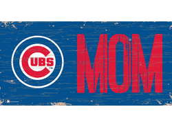 Chicago Cubs MOM Sign