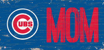 Chicago Cubs MOM Sign