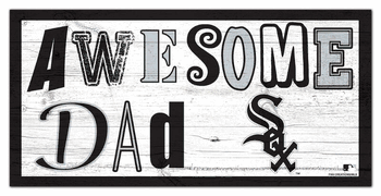 Chicago White Sox Awesome Dad 6x12 Sign