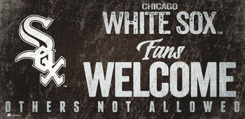Chicago White Sox Fans Welcome 6x12 Sign