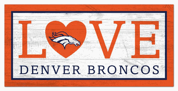 Denver Broncos Love 6x12 Sign