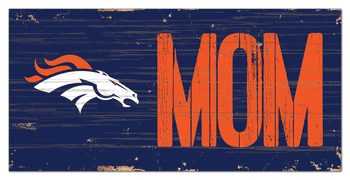 Denver Broncos Mom Sign
