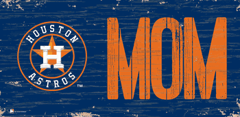 Houston Astros MOM Sign