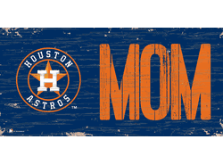 Houston Astros MOM Sign