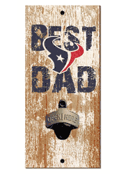 Houston Texans Best Dad Bottle Opener  Wood Sign