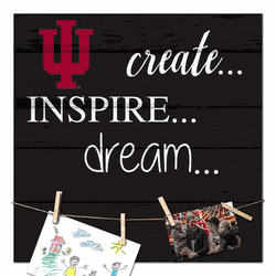 Indiana Hoosiers Create, Inspire, Dream Sign