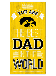 Iowa Hawkeyes Best Dad in the World 6x12 Sign