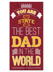 Iowa State Cyclones Best Dad in the World 6x12 Sign