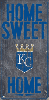 Kansas City Royals Home Home Sweet Home Sign