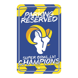 Los Angeles Rams Super Bowl LVI Reserve Parking Sign